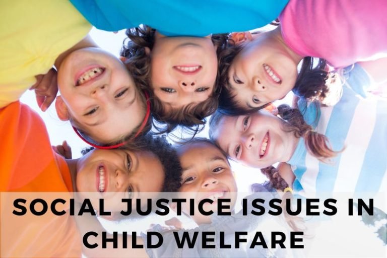 15 Prominent Social Justice Issues In Child Welfare