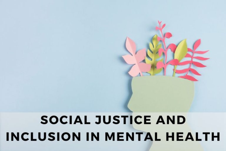 How Social Justice Drives Inclusion in Mental Health Care