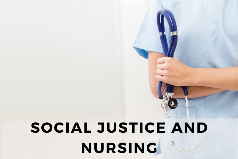 Social Justice and Nursing