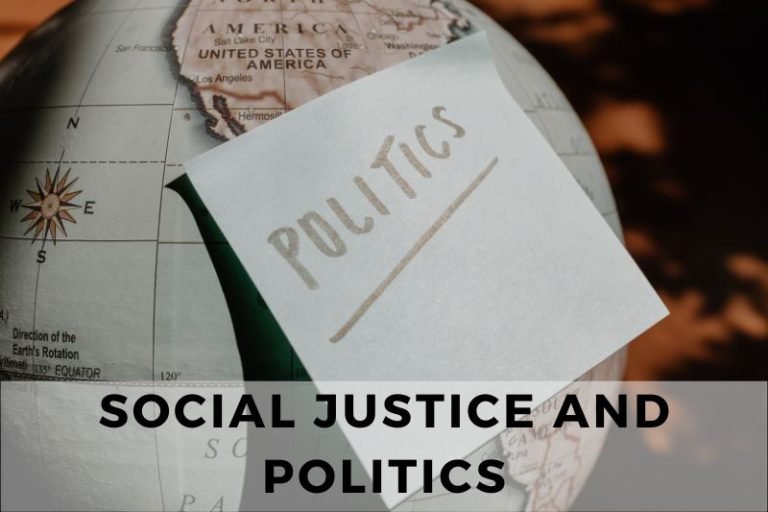 How Politics Shapes The Fight For Social Justice