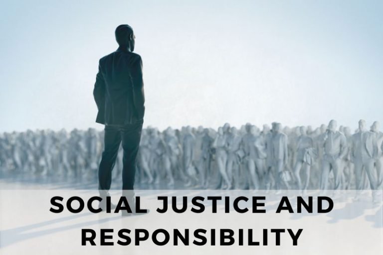 How Social Justice And Responsibility Are Interconnected