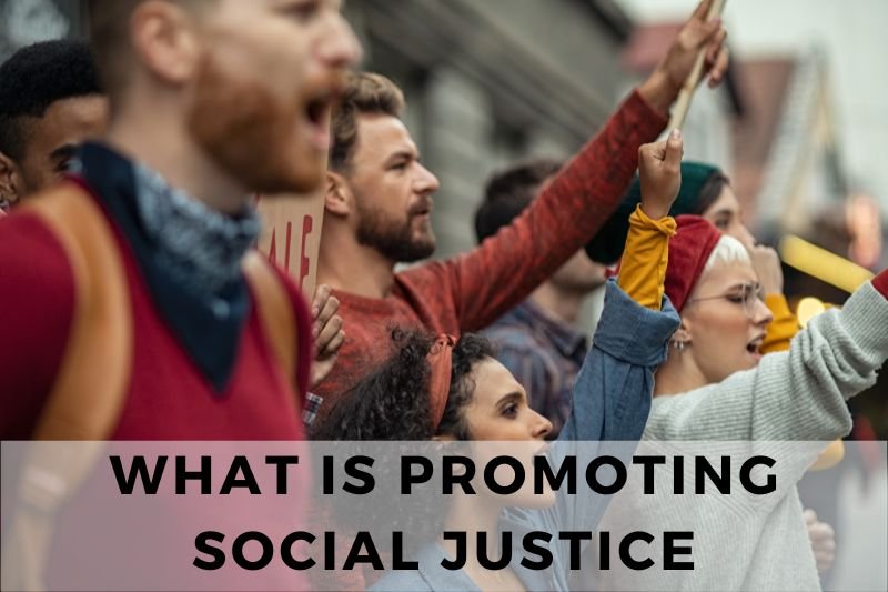 What is Promoting Social Justice