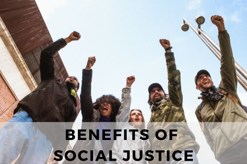 Benefits of Social Justice