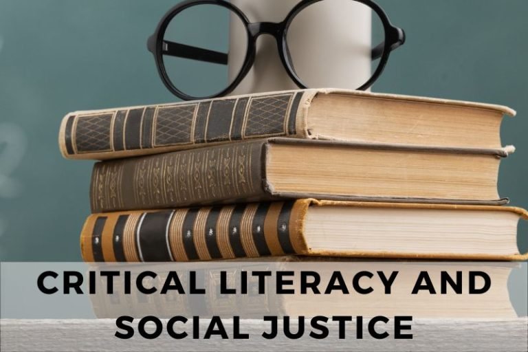 How Critical Literacy and Social Justice are Closely Intertwined