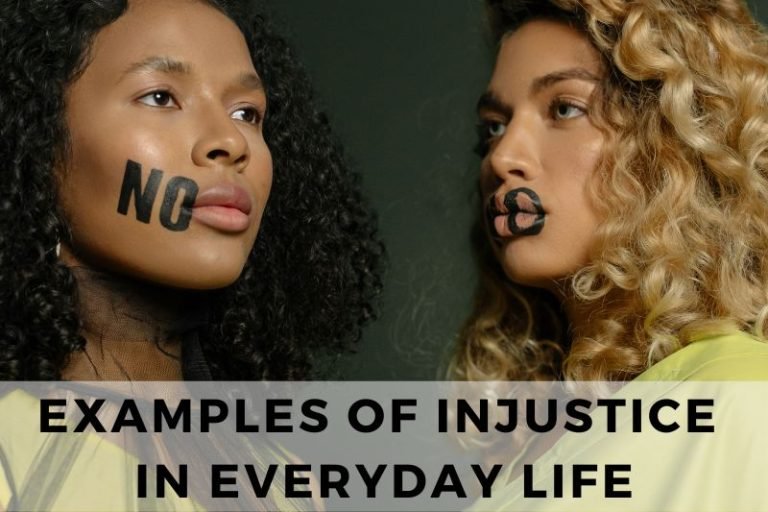 Examples of Injustice in Everyday Life & How To Combat Them