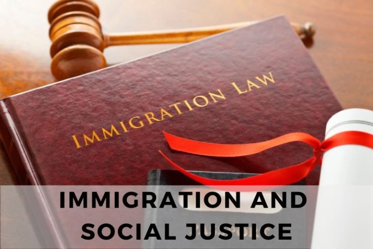 The Connection Between Immigration and Social Justice