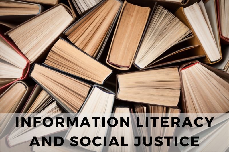 Information Literacy and Social Justice