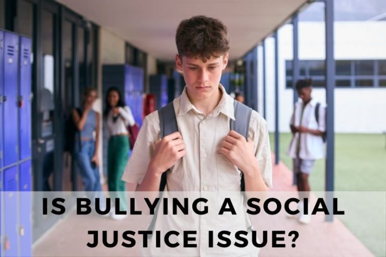 Is Bullying a Social Justice Issue? Definitely. (Here’s Why!)