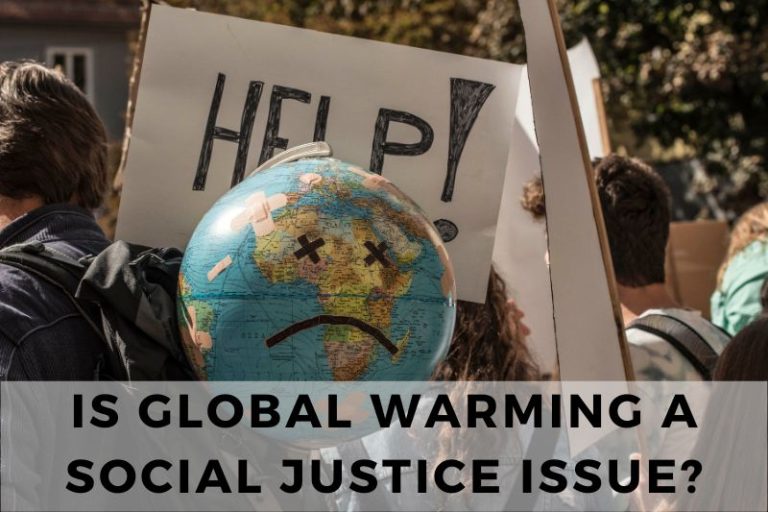 Understanding Why Global Warming is a Social Justice Issue