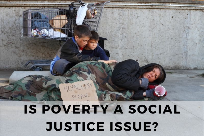Is Poverty a Social Justice Issue