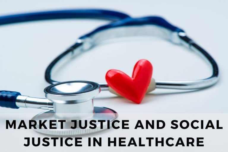 Market Justice and Social Justice in Healthcare: A Dilemma
