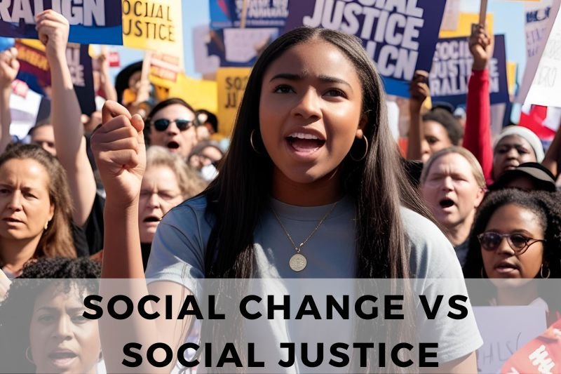 Social Change vs. Social Justice
