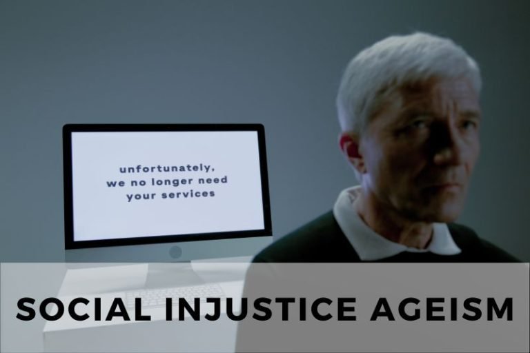 Why Ageism is Becoming a Form of Social Injustice