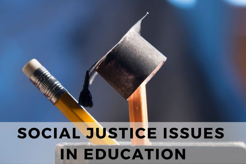 Social Justice Issues in Education