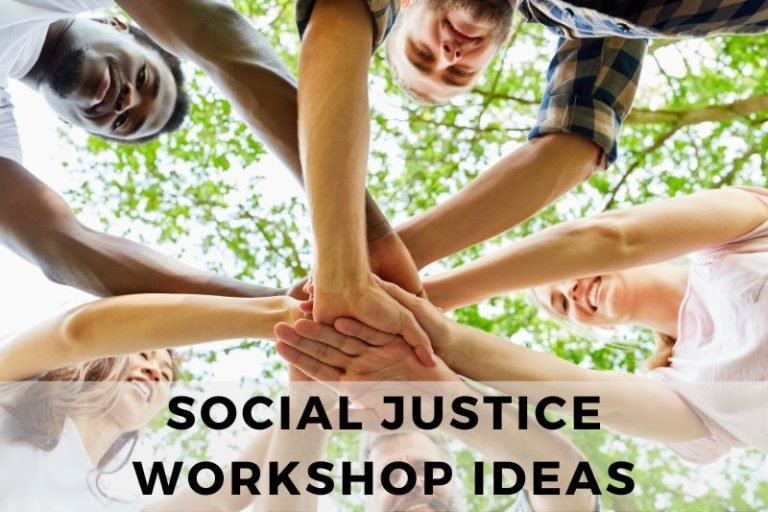 10 Practical Ideas for a Social Justice Workshop