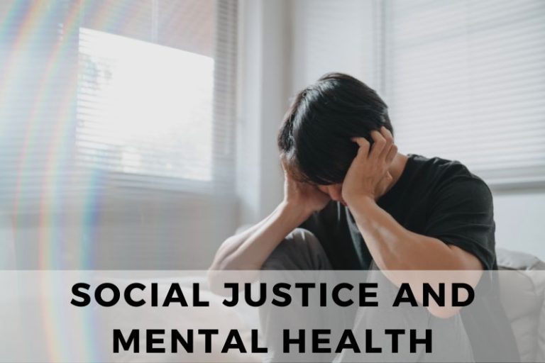 How Social Justice and Mental Health Are Tightly Intertwined