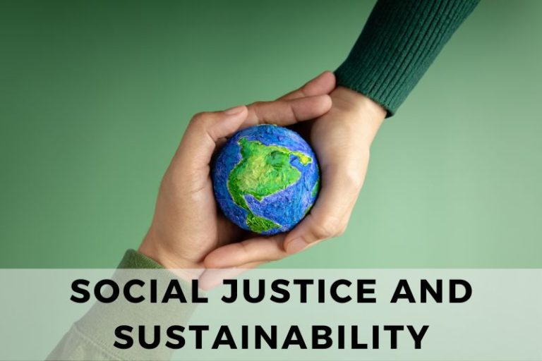 The Role of Sustainability in Advancing Social Justice 