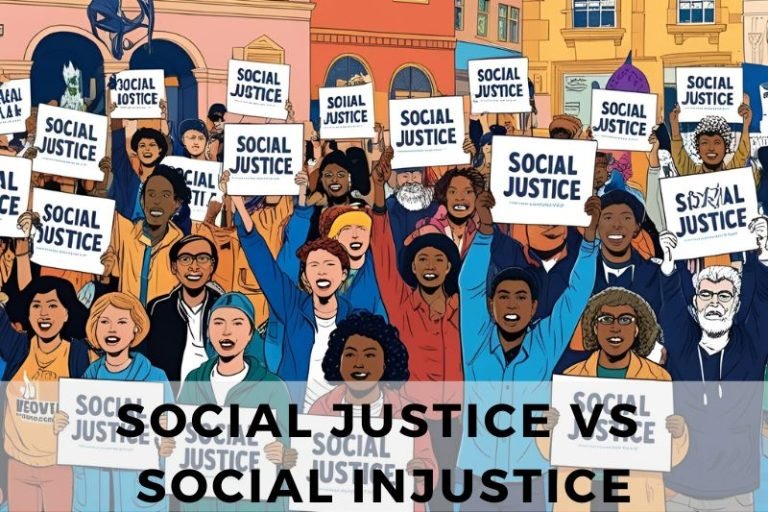 Social Justice vs Social Injustice: A Comparative Analysis